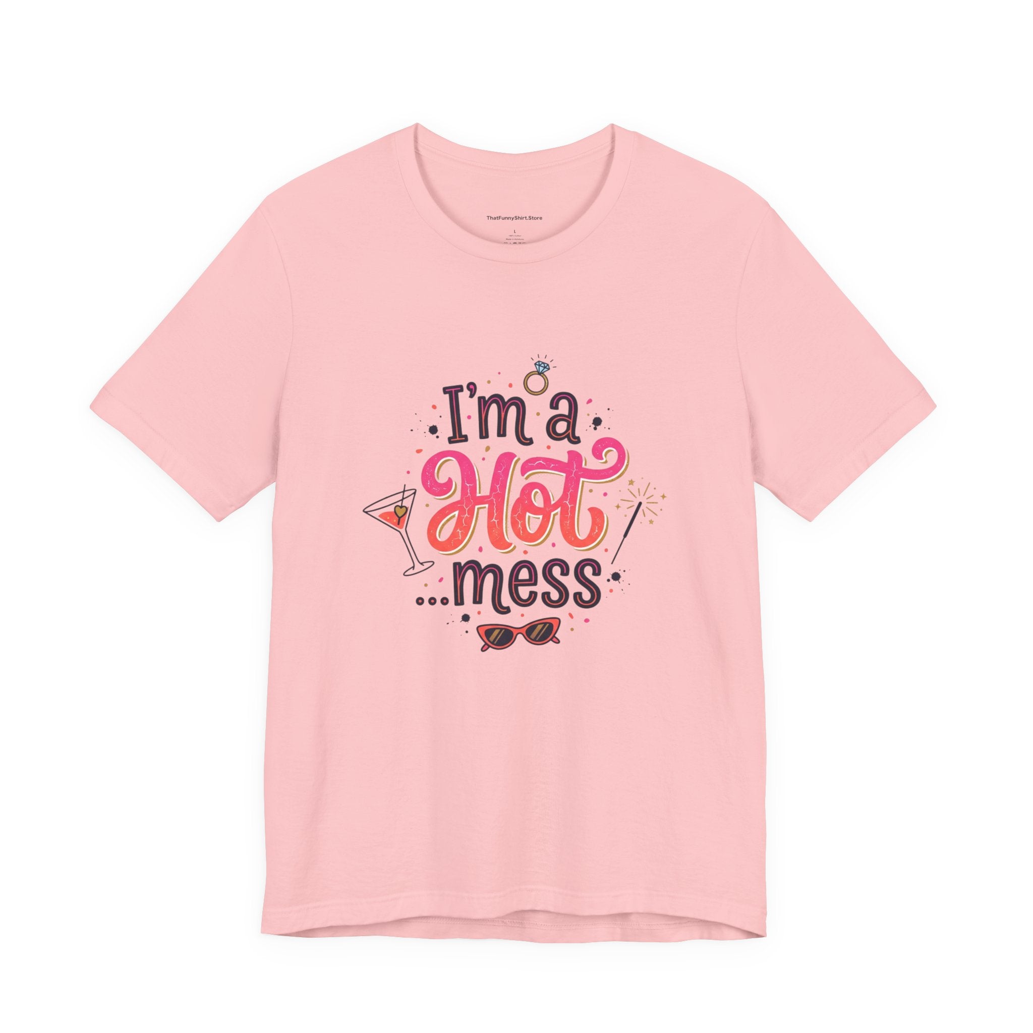 I’m a Hot… Mess T-shirt