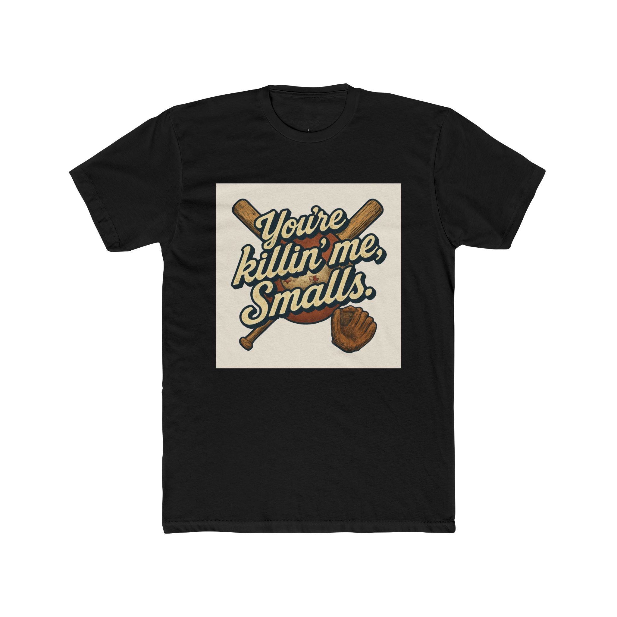 "You're killin' me, Smalls."