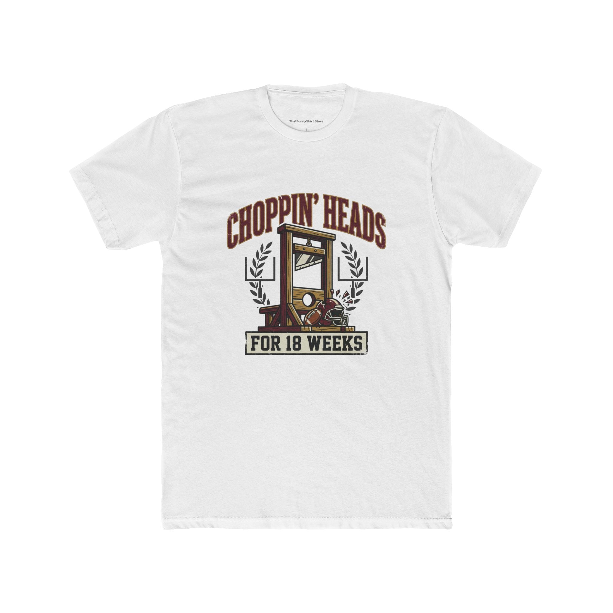 Choppin’ Heads for 18 Weeks