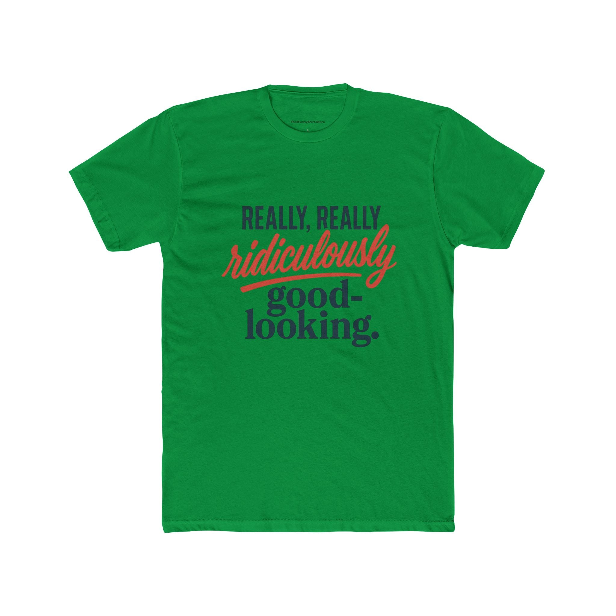 "Really, Really Ridiculously Good-Looking" T-shirt