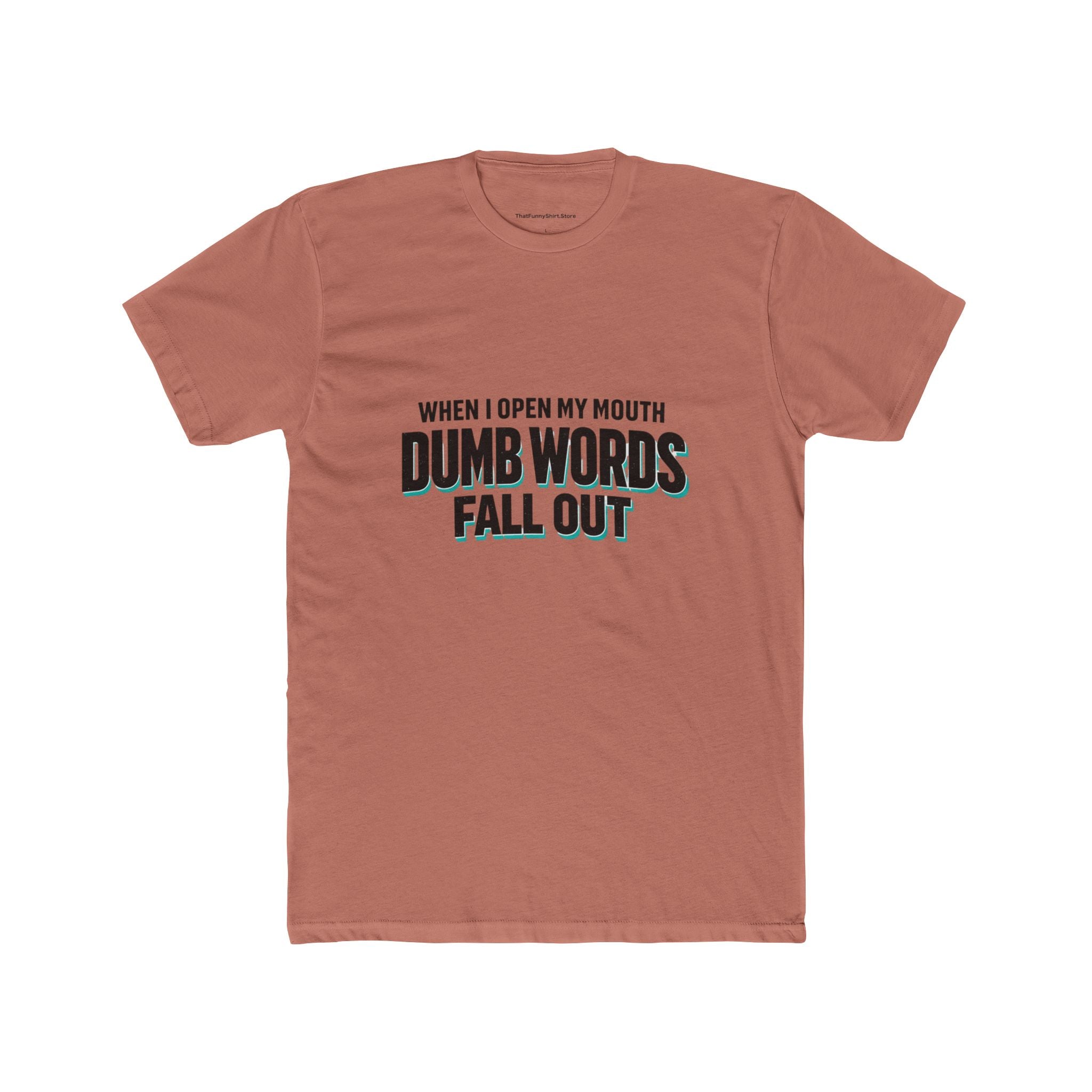 When I Open My Mouth, Dumb Words Fall Out