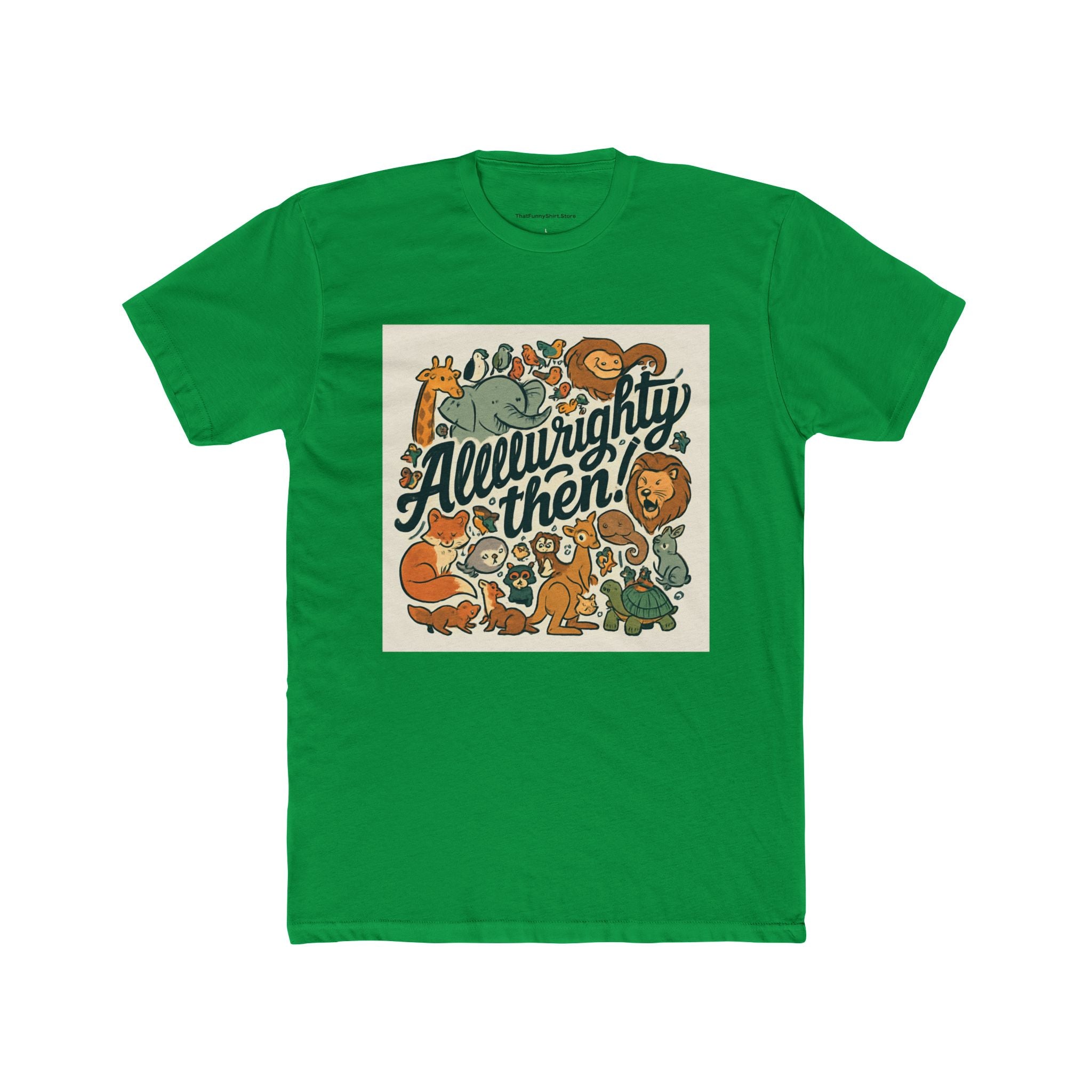 "Alllllllrighty then!"