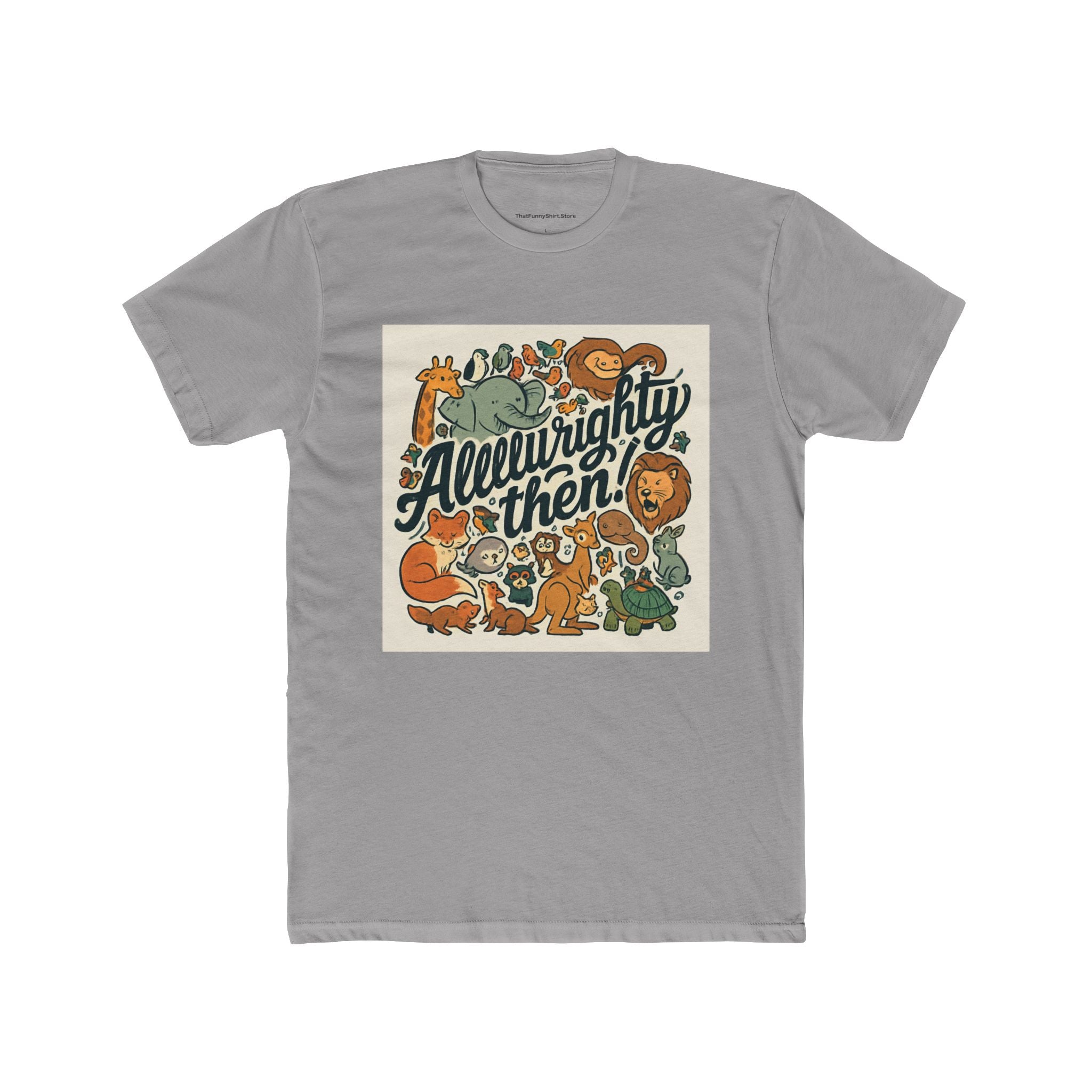 "Alllllllrighty then!"