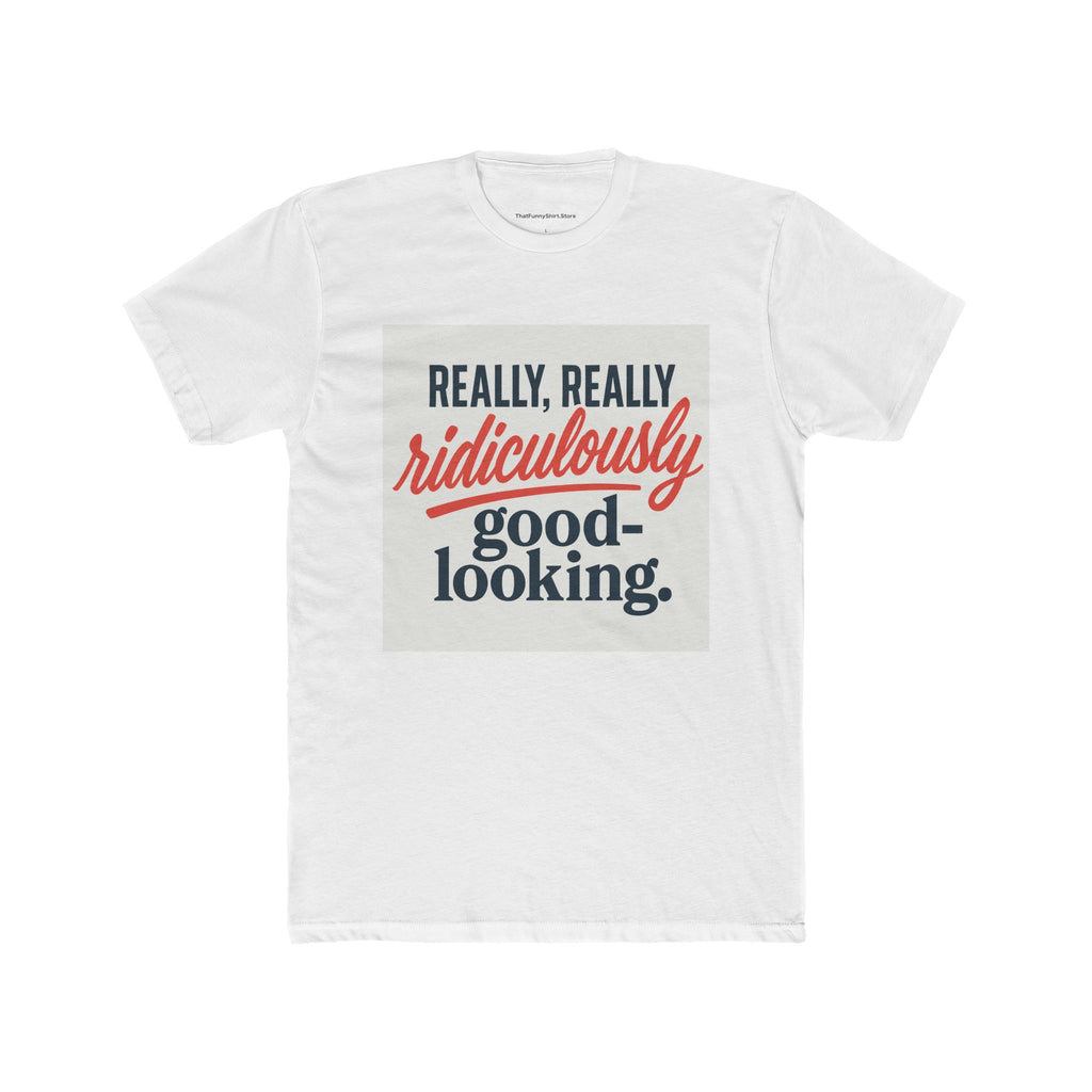 "Really, Really Ridiculously Good-Looking"