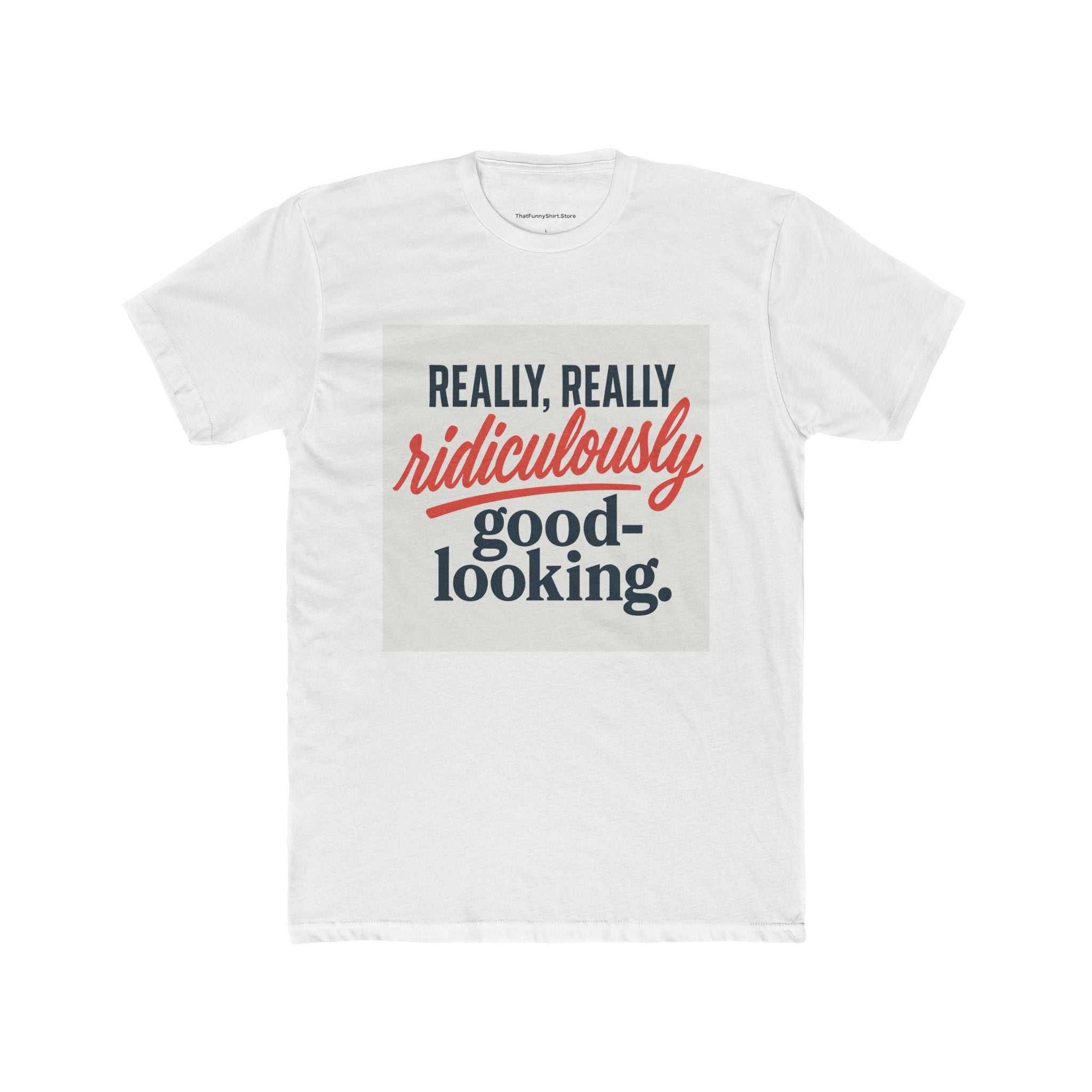 "Really, Really Ridiculously Good-Looking"