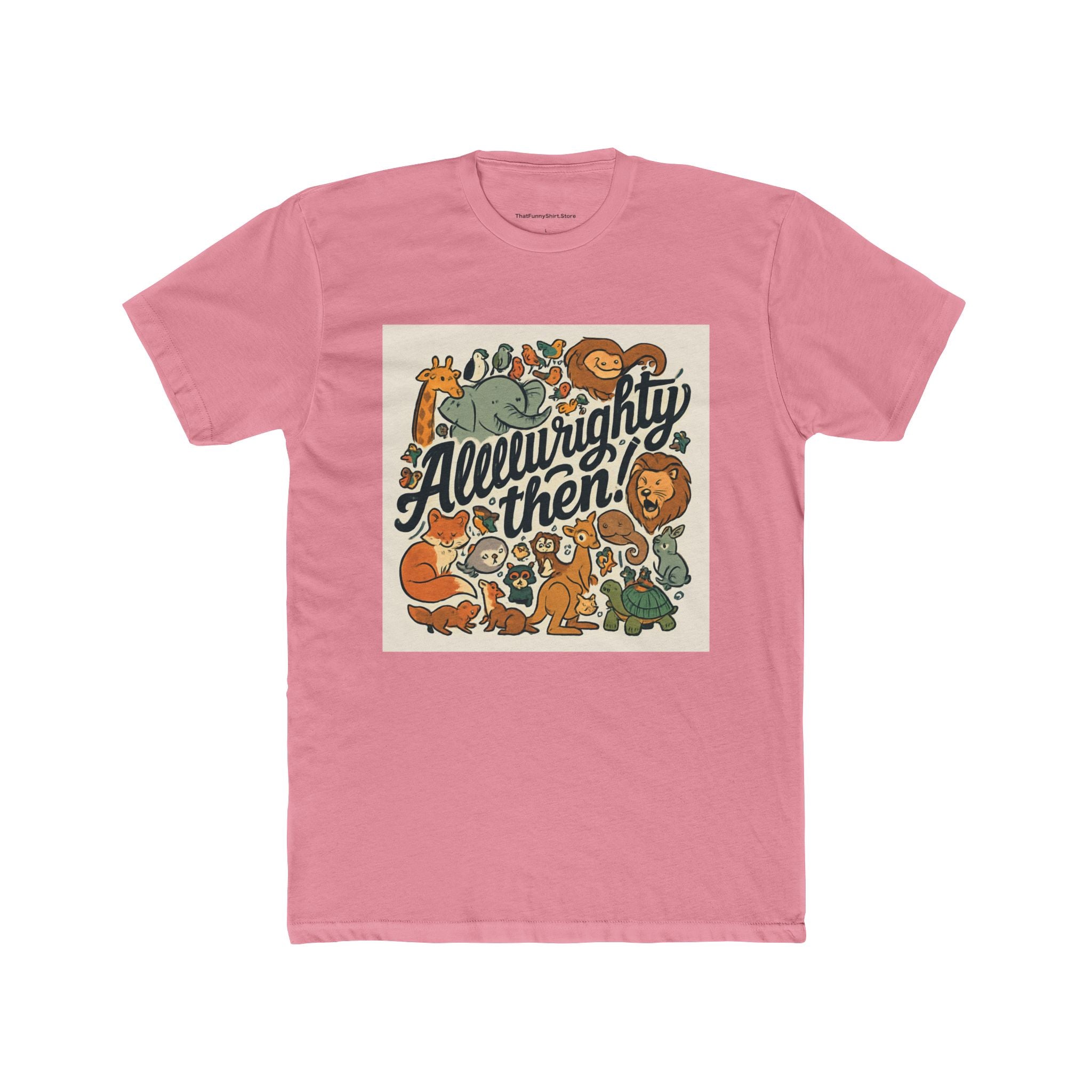 "Alllllllrighty then!"