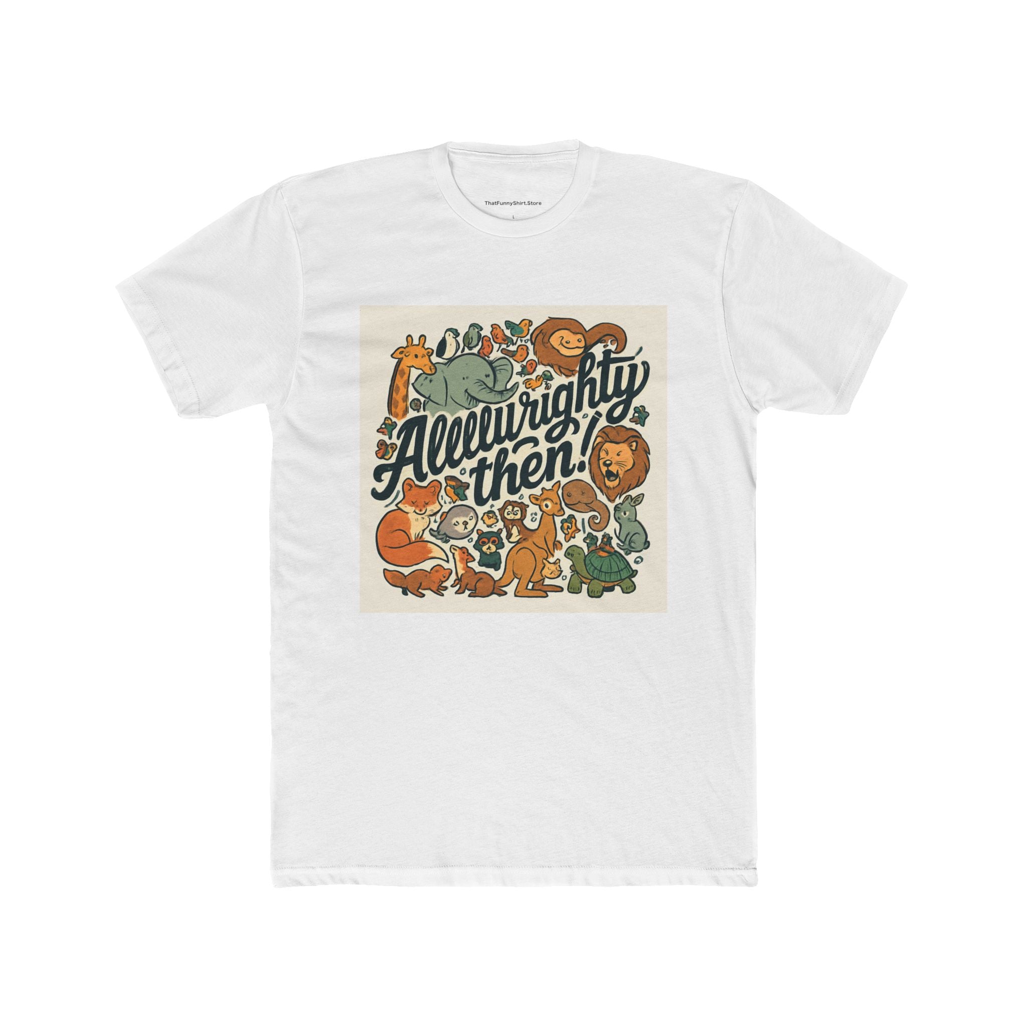 "Alllllllrighty then!"