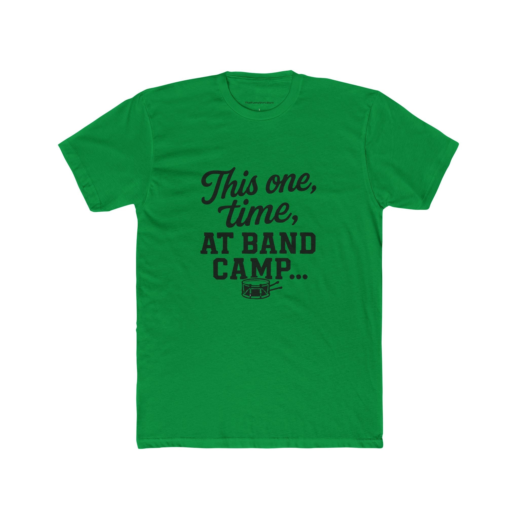 "This one time, at band camp..." T-shirt