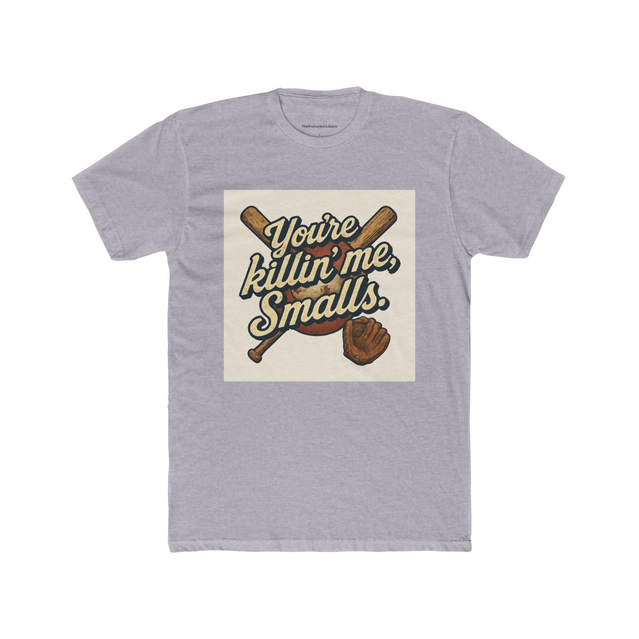 "You're killin' me, Smalls."