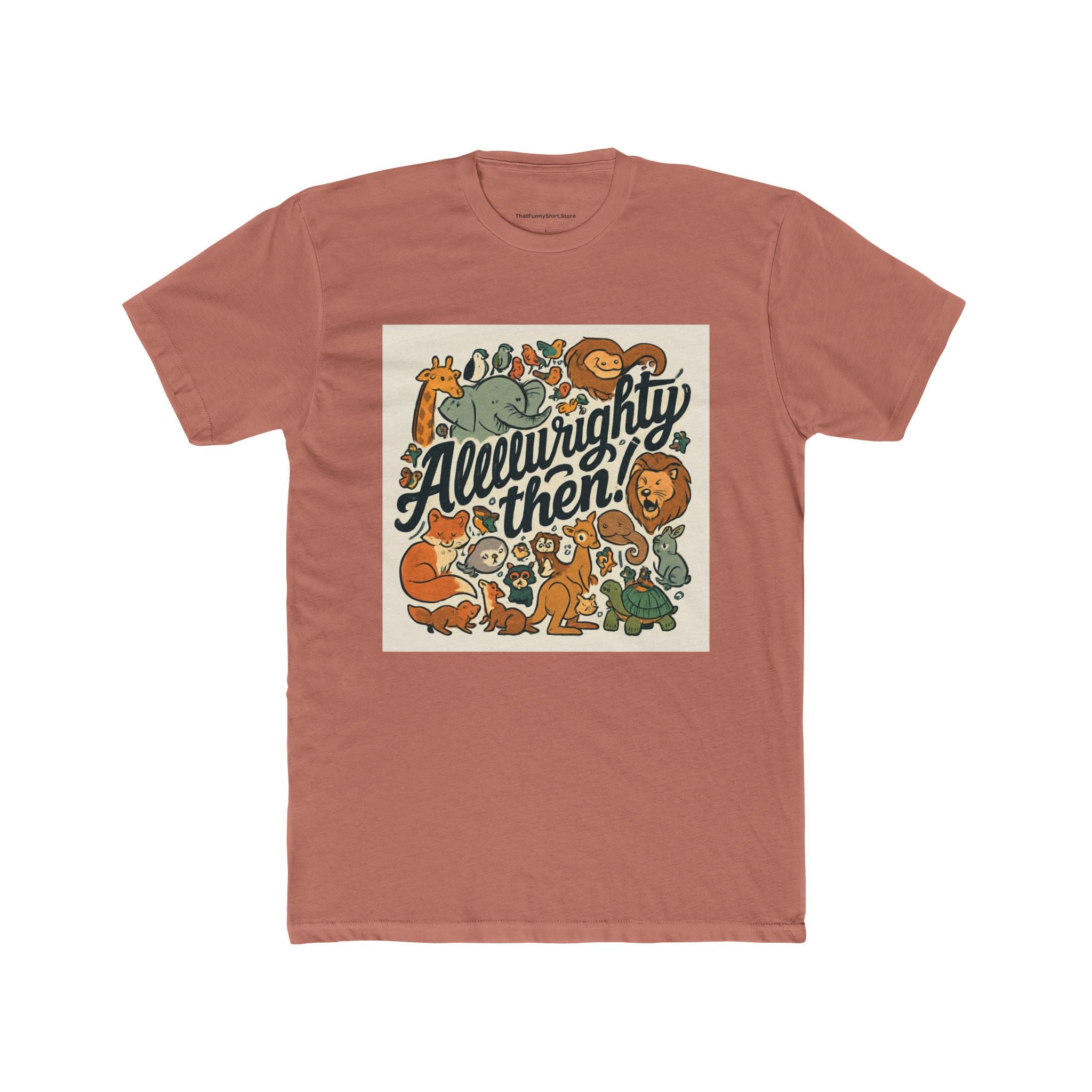 "Alllllllrighty then!"