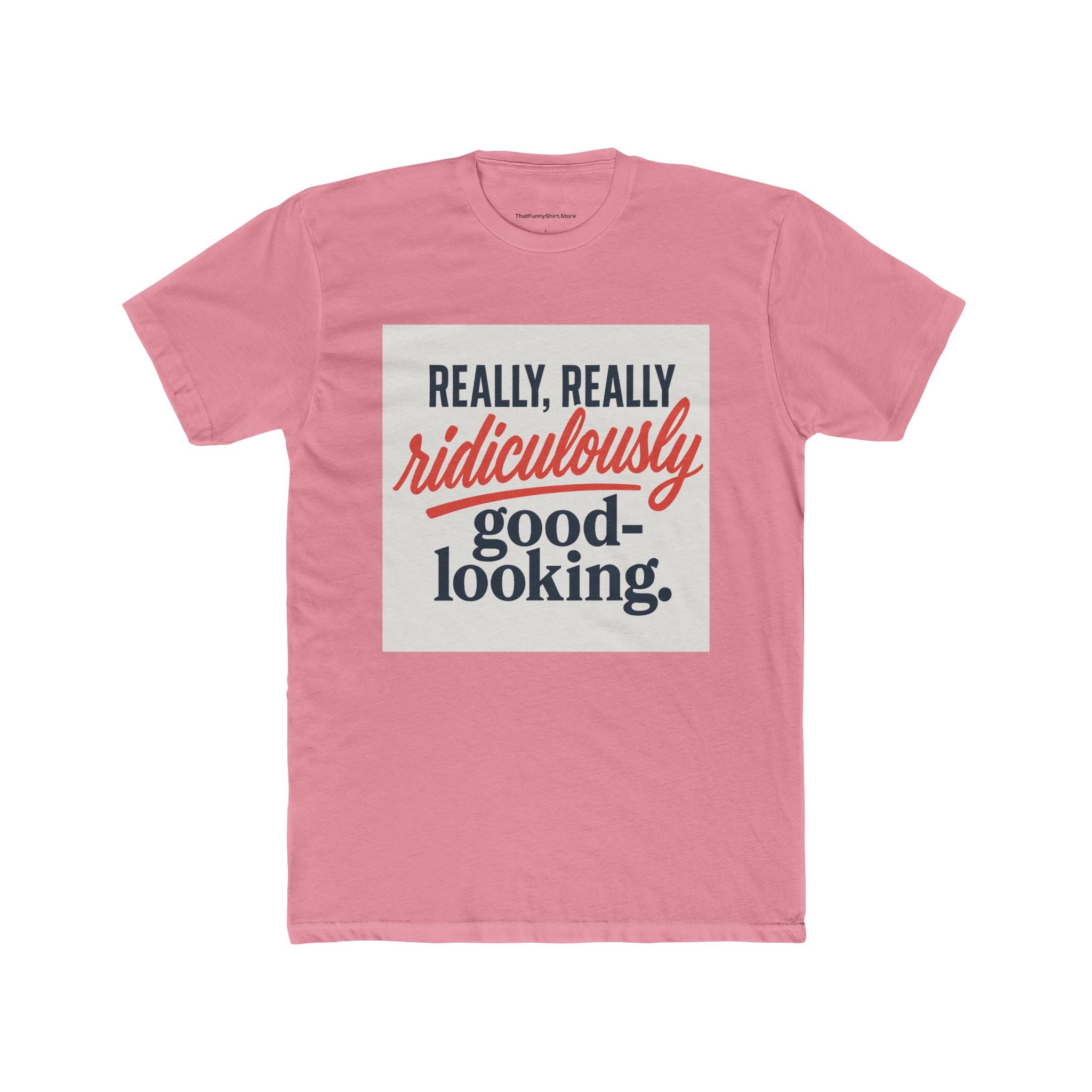 "Really, Really Ridiculously Good-Looking"