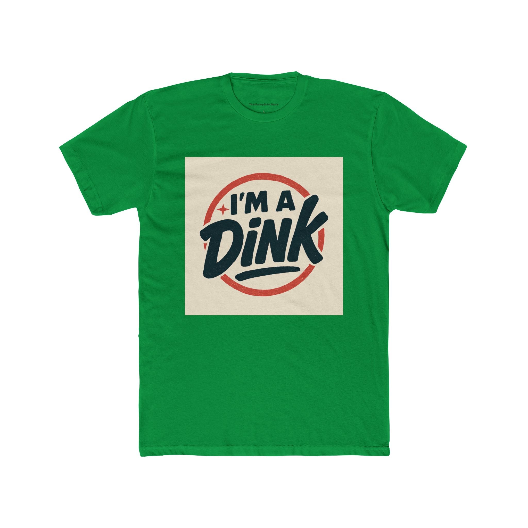 "I'm a dink"