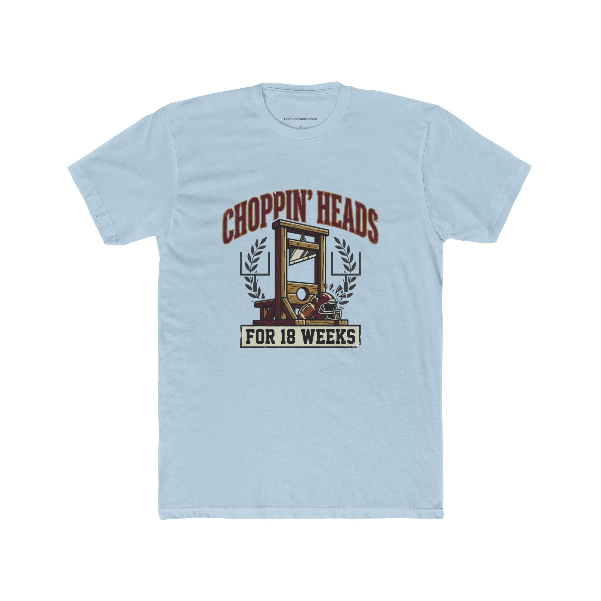 Choppin’ Heads for 18 Weeks