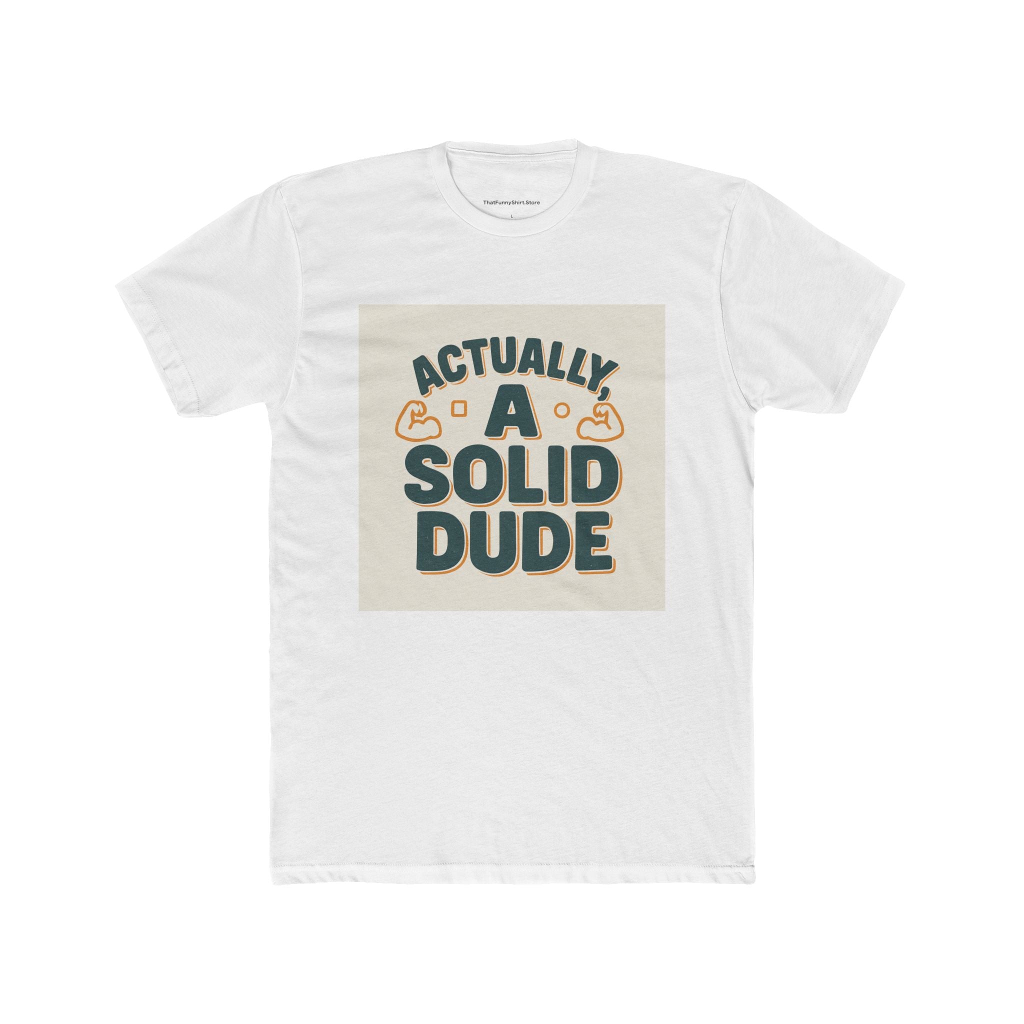 "Actually, a solid dude"