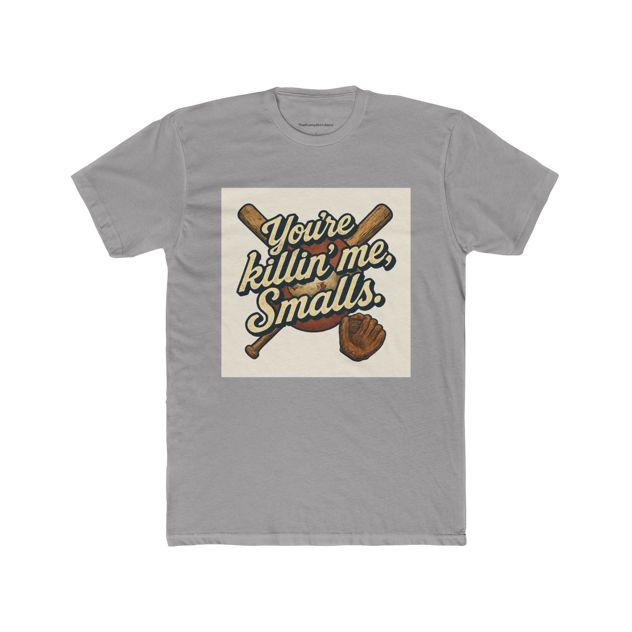 "You're killin' me, Smalls."