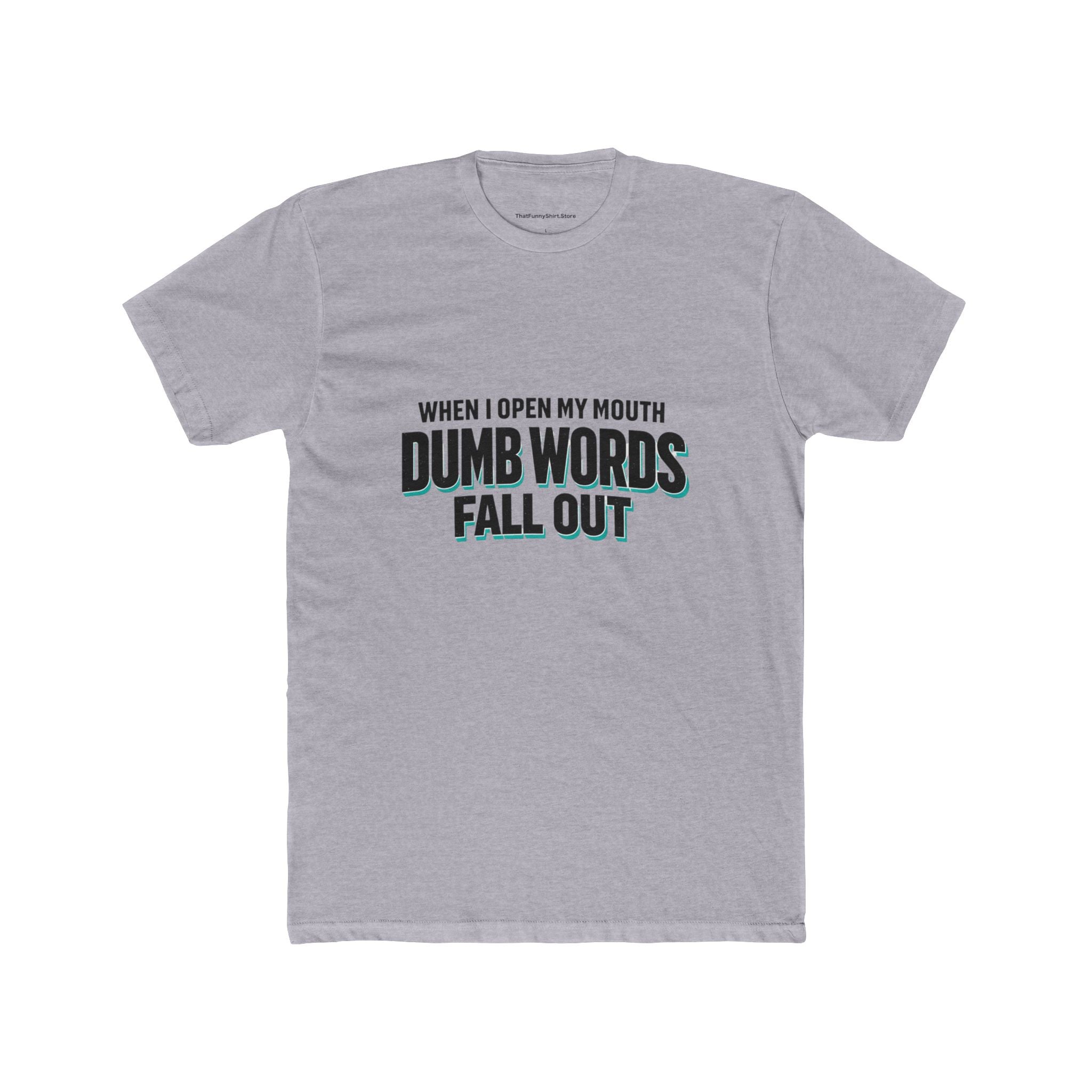 When I Open My Mouth, Dumb Words Fall Out