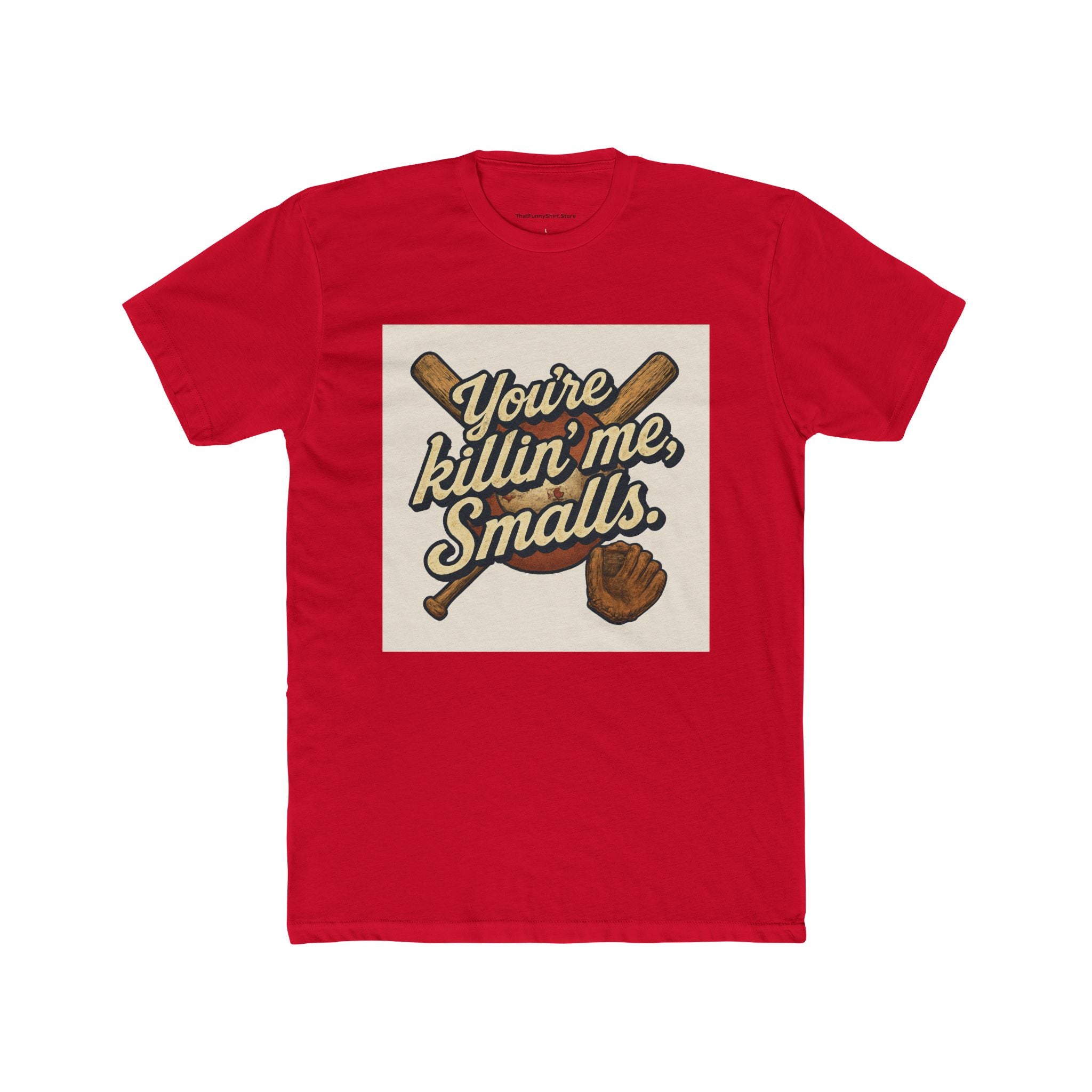 "You're killin' me, Smalls."