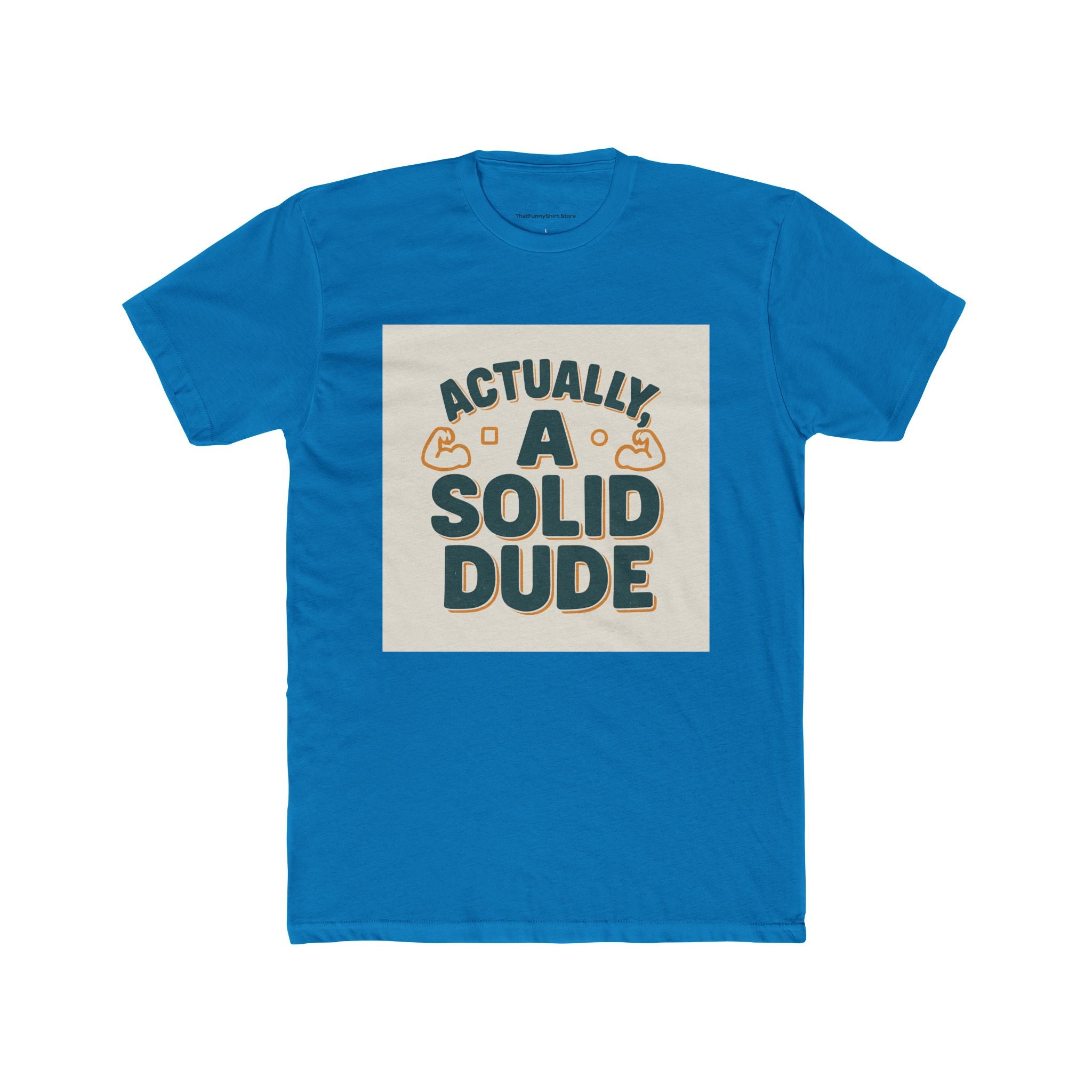 "Actually, a solid dude"