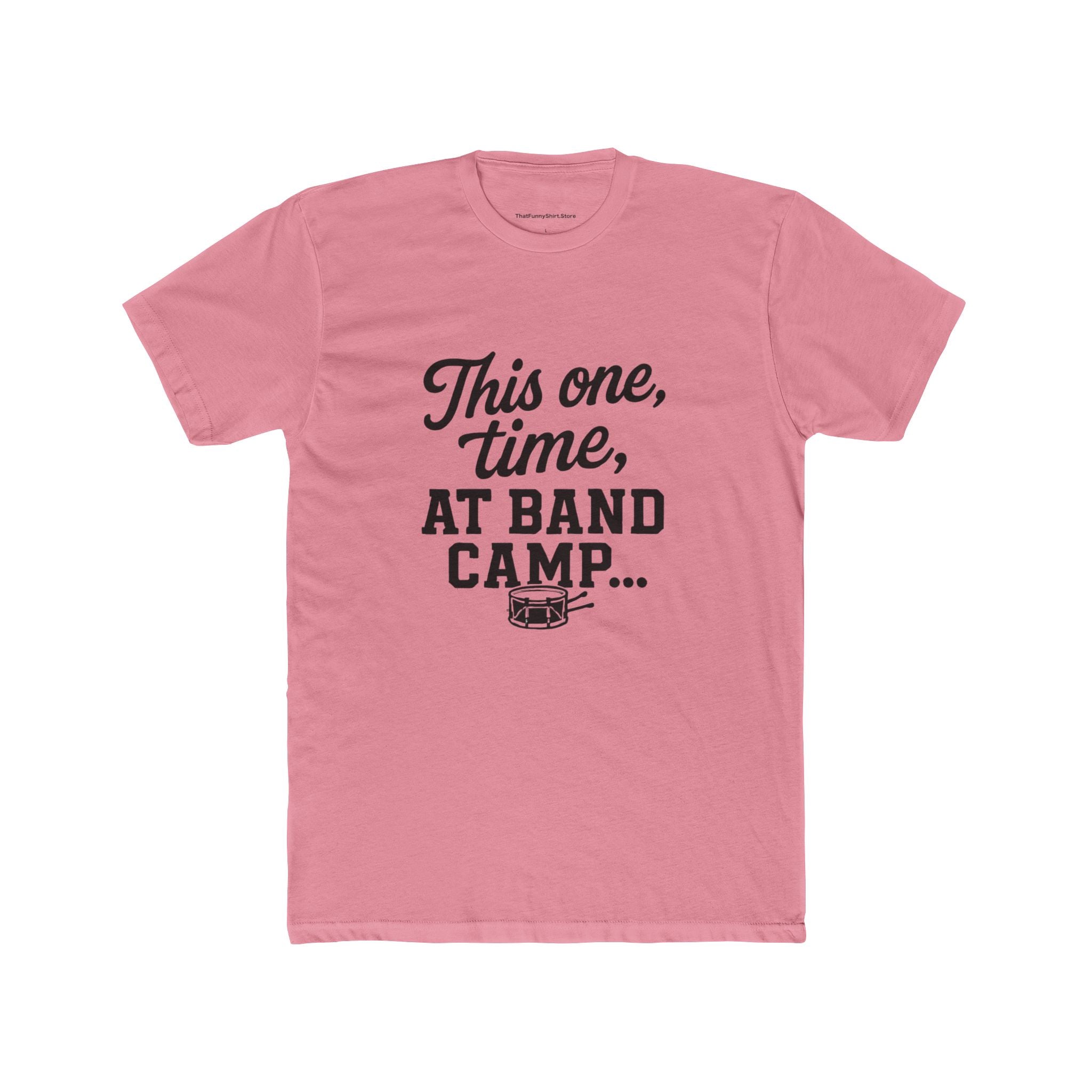 "This one time, at band camp..." T-shirt