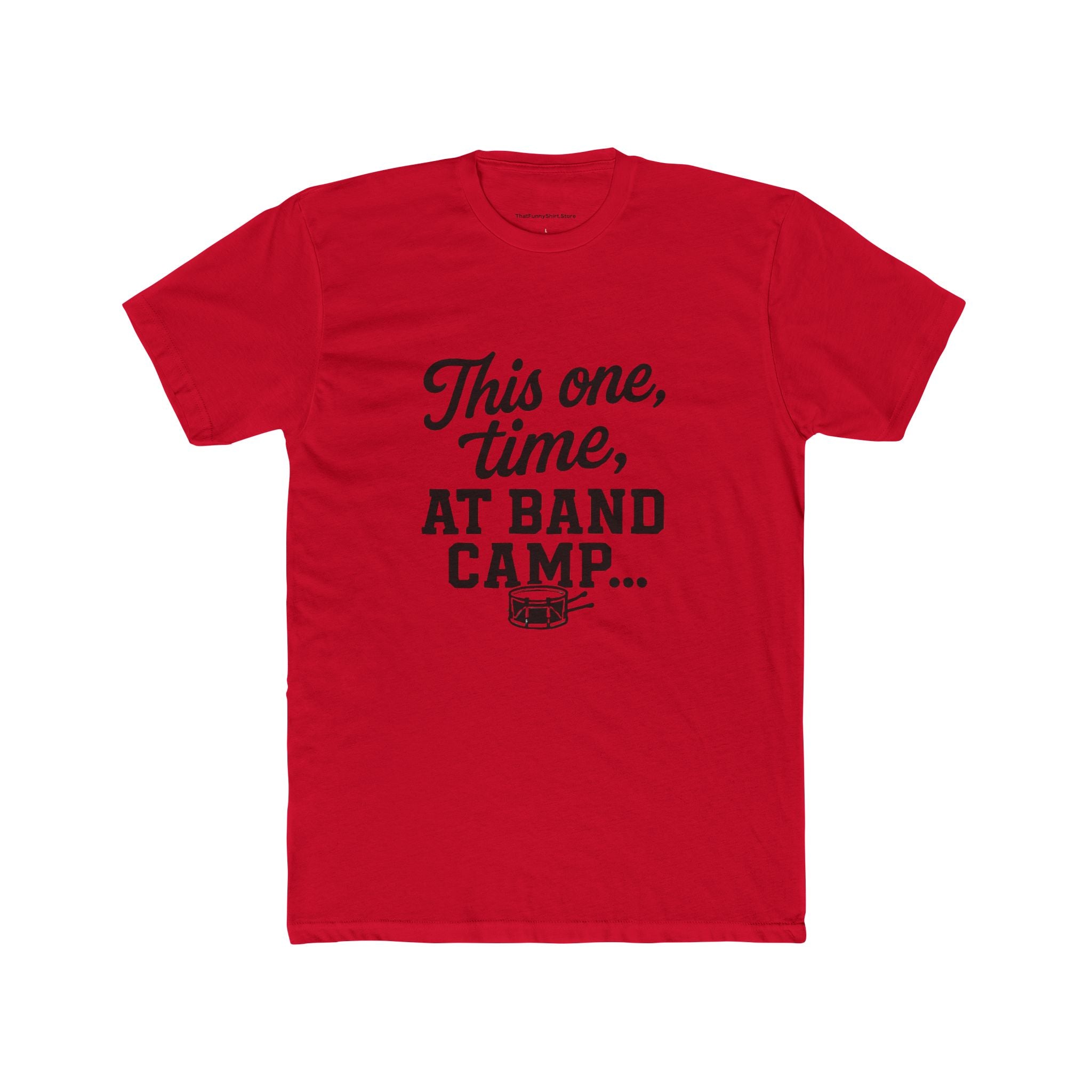 "This one time, at band camp..." T-shirt