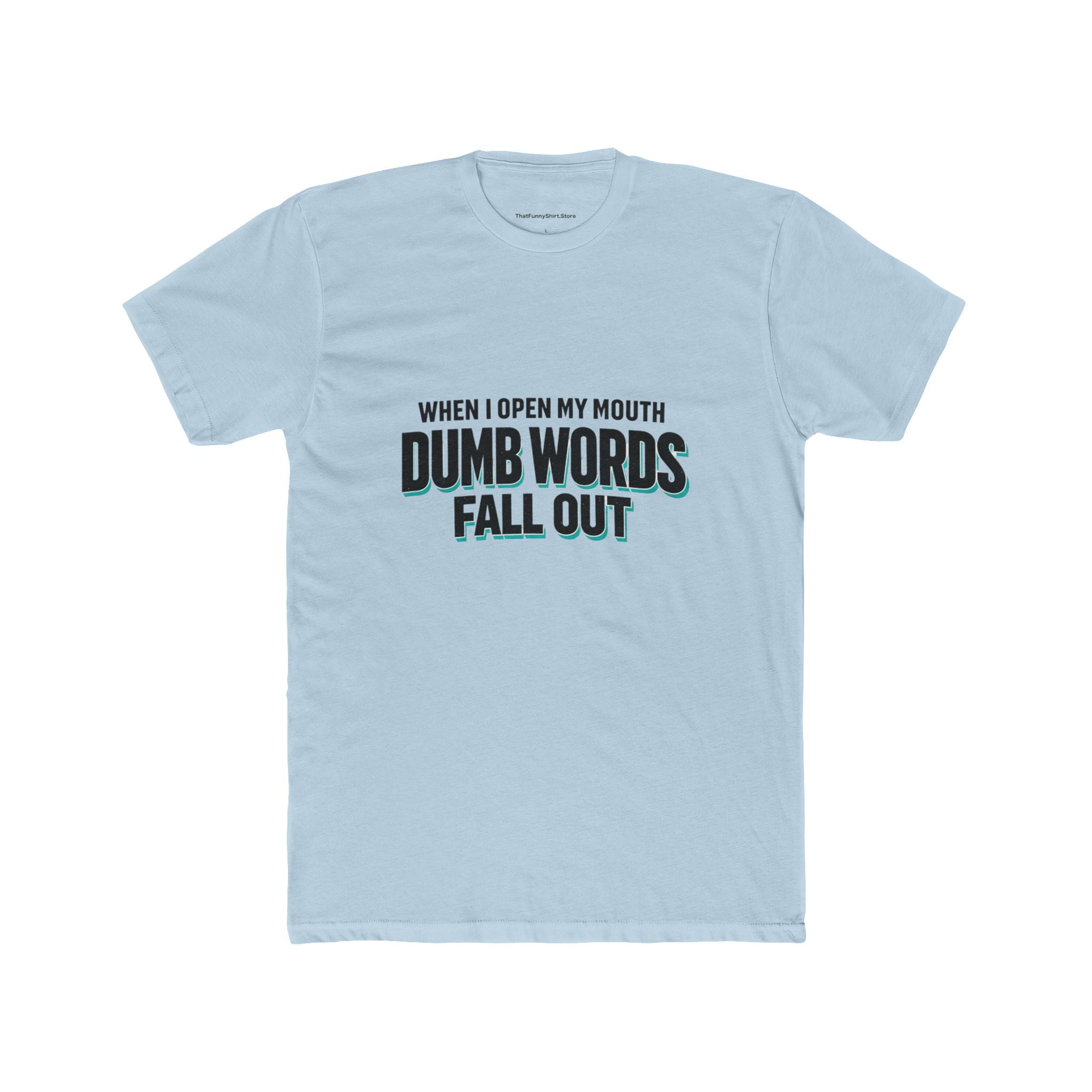 When I Open My Mouth, Dumb Words Fall Out