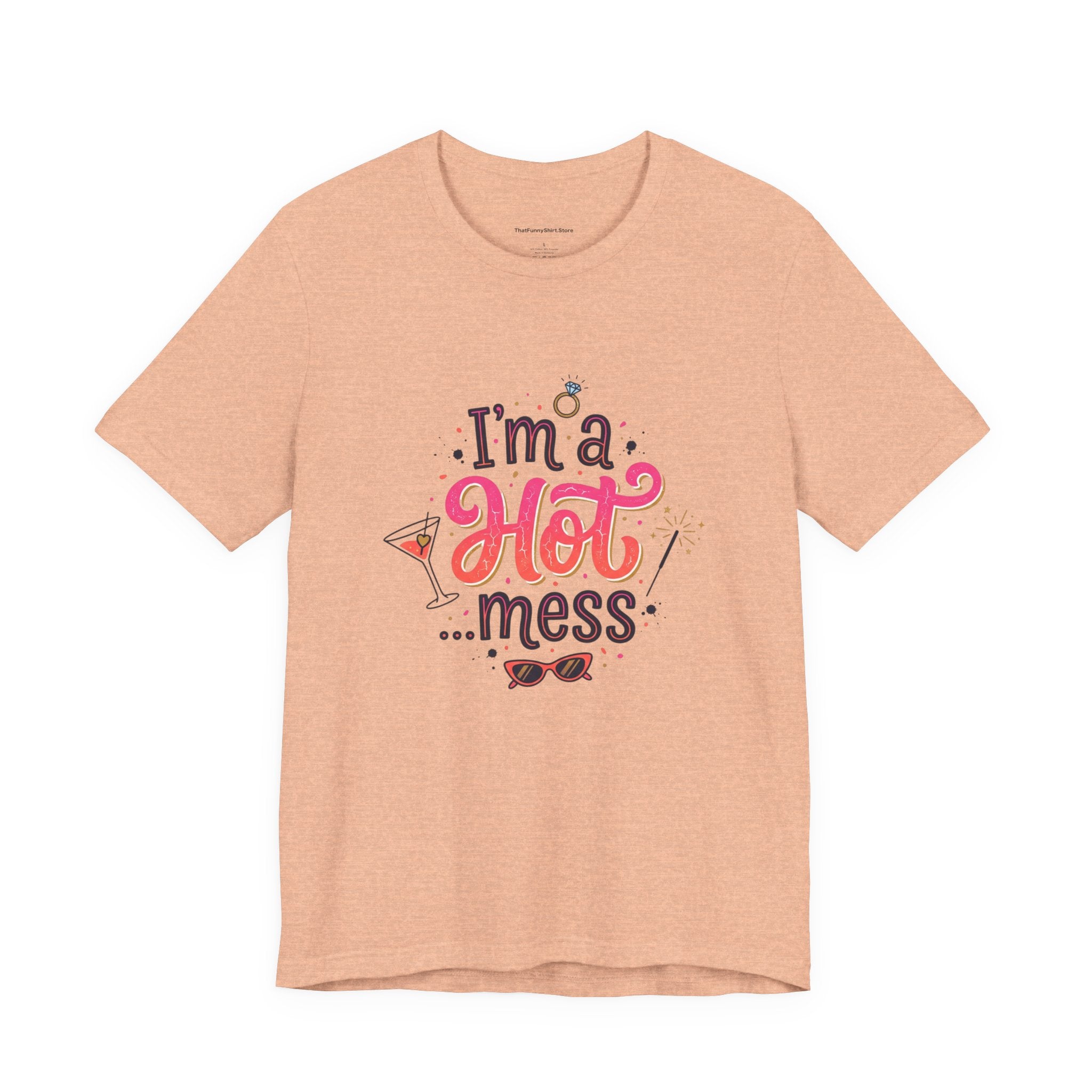 I’m a Hot… Mess T-shirt