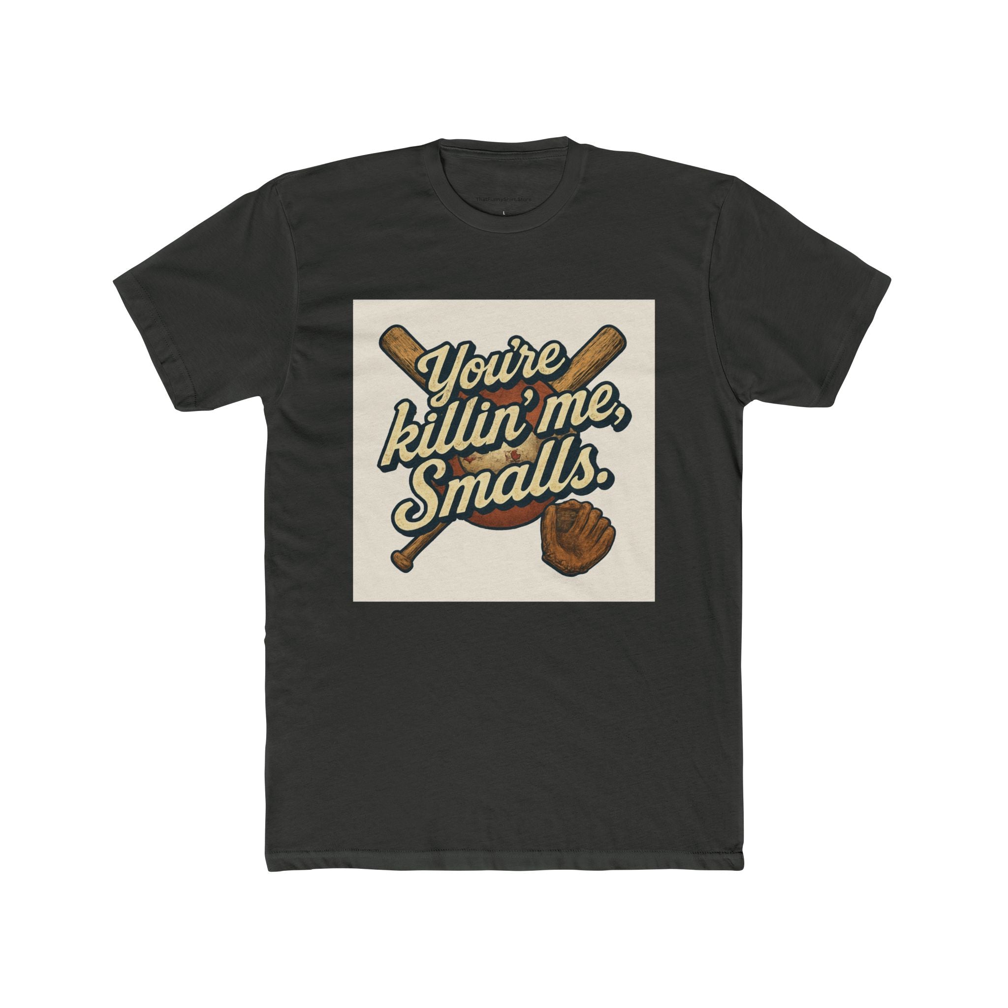 "You're killin' me, Smalls."