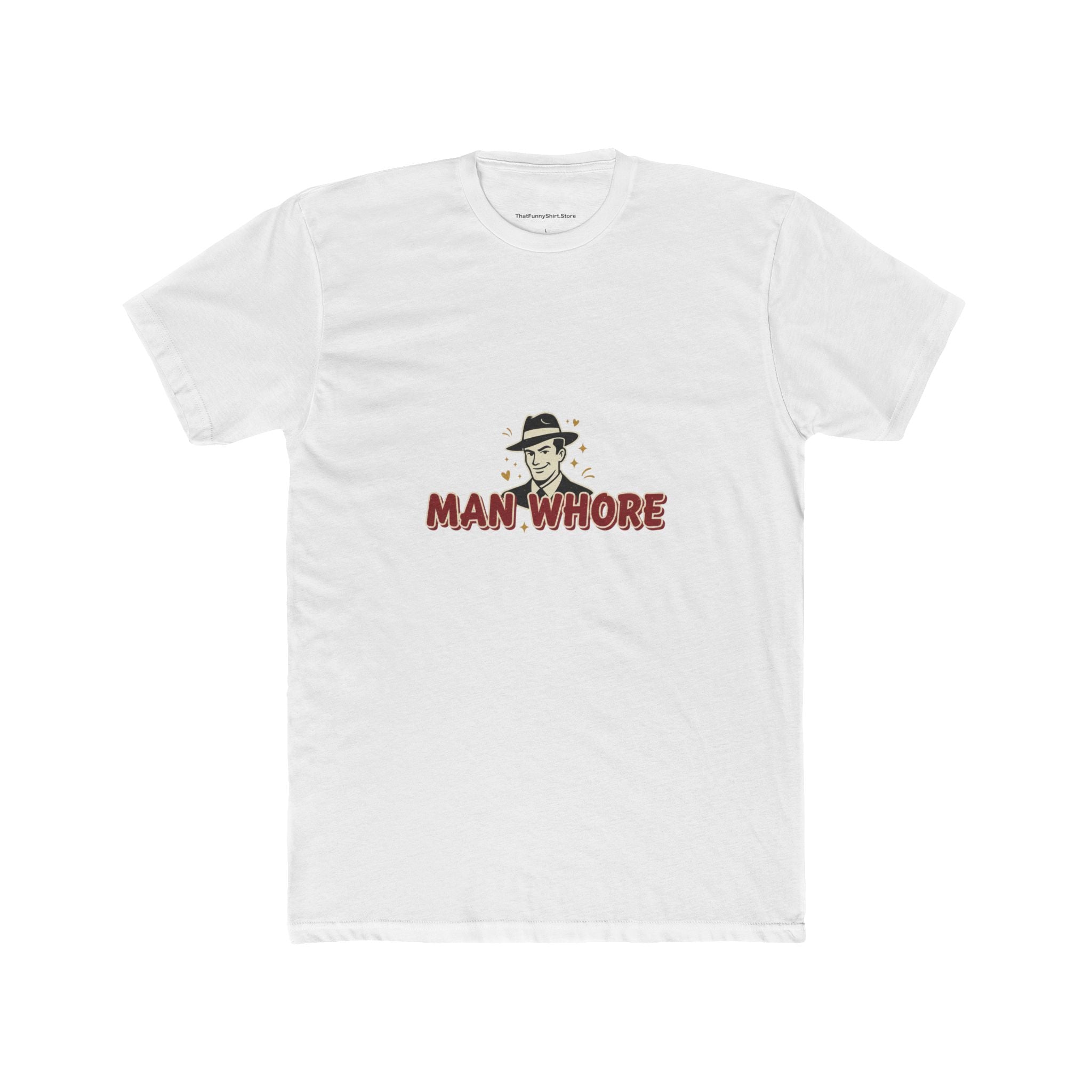 Man Whore | Bold Statement Graphic T Shirt
